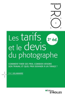 Les Tarifs Et Le Devis Du Photographe (2e Edition) 