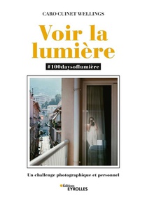 Voir La Lumiere : #100daysoflumiere : Un Challenge Photographique Et Personnel 
