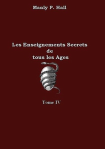 Les Enseignements Secrets De Tous Les Ages T.4 