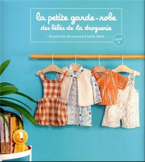 La Petite Garde-robe Des Bebes De La Droguerie : 20 Patrons De Couture A Taille Reelle Tome 2 