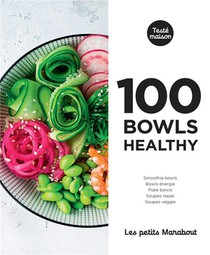 Les Petits Marabout ; 100 Bowls Healthy 