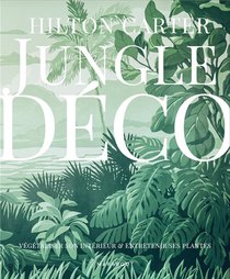 Jungle Deco : Vegetaliser Son Interieur Et Entretenir Ses Plantes 