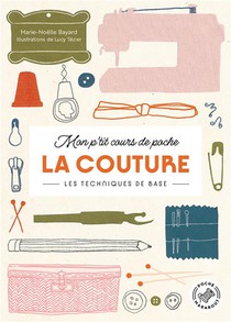 Mon P'tit Cours De Poche : La Couture ; Les Techniques De Base 