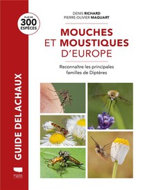 Guide Delachaux : Mouches Et Moustiques : Toutes Les Familles De Dipteres D'europe 