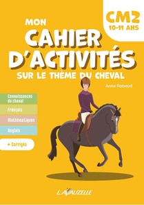Mon Cahier D'activites Sur Le Theme Du Cheval : Niveau Cm2 