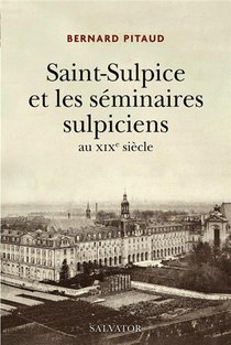 Saint-sulpice Et Les Seminaires Sulpiciens, Xixe Siecle 