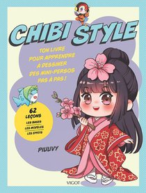 Chibi Style : Ton Livre Pour Apprendre A Dessiner Des Mini-persos Pas A Pas ! 