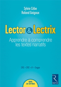 Lector & Lectrix ; Apprendre A Connaitre Les Textes Narratifs ; Cm1, Cm2, 6e, Segpa (edition 2009) 