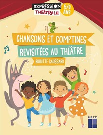 Chansons Et Comptines Revisitees Au Theatre 