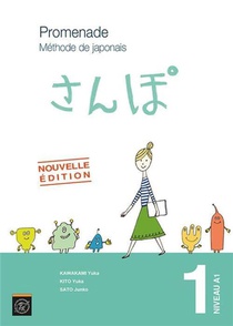 Promenade ; Methode De Japonais ; Niveau A1 (edition 2018) 