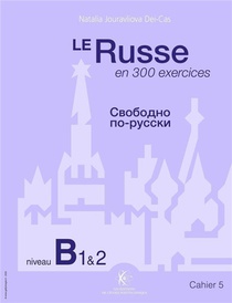 Le Russe En 300 Exercices ; Niveau B1 & 2 ; Cahier 5 