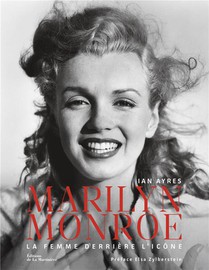 Marilyn Monroe : La Femme Derriere L'icone 