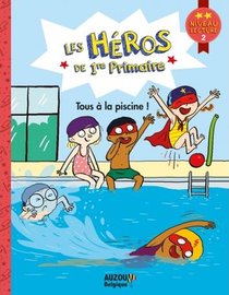 Les Heros De 1re Primaire ; Tous A La Piscine ! 