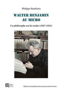 Walter Benjamin Au Micro. Un Philosophe Sur Les Ondes (1927-1933) 