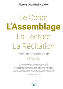 Le Coran - L'assemblage - La Lecture - La Recitation 