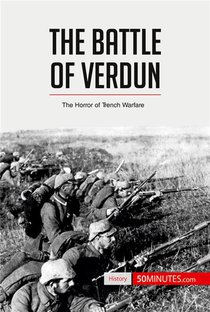 The Battle Of Verdun : The Horror Of Trench Warfare 