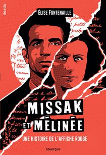 Missak Et Melinee : Une Histoire De L'affiche Rouge 
