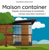 Maison Container : Rapide, Economique, Modulable.... Lancez-vous Dans L'aventure ! 