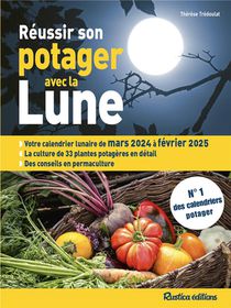 Reussir Son Potager Avec La Lune (edition 2024/2025) 