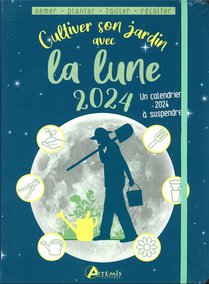 Cultiver Son Jardin Avec La Lune (edition 2024) 