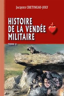Histoire De La Vendee Militaire Tome 5 