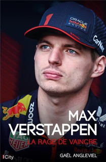 Max Verstappen : La Rage De Vaincre 
