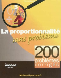 La Proportionnalite Sans Probleme ; 200 Problemes Corriges 