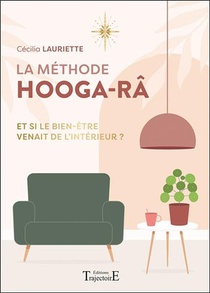 La Methode Hooga-ra : Et Si Le Bien-etre Venait De L'interieur ? 