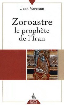 Zoroastre ; Le Prophete De L'iran 
