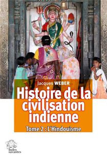 Histoire De La Civilisation Indienne Tome 2 : L'hindouisme, Polytheisme Et Monotheisme 