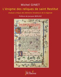 L'enigme Des Reliques De Saint Restitut 