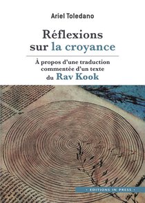 Reflexions Sur La Croyance : A Propos D'une Traduction Commentee D'un Texte Du Rav Kook 
