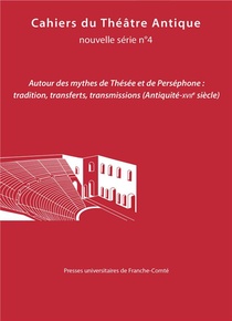 Cahiers Du Theatre Antique N 4 - Cahiers Du Gita Nouvelle Serie 22. Autour Des Mythes De Thesee Et 