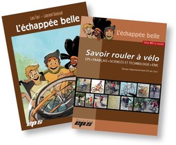 Savoir Rouler A Velo : Eps, Francais, Sciences Et Technologie, Emc ; L'echapee Belle 