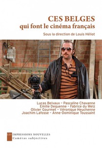 Ces Belges Qui Font Le Cinema Francais 