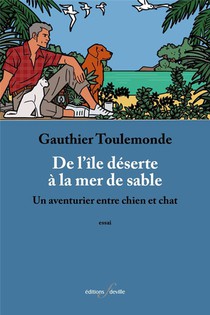 De L'ile Deserte A La Mer De Sable. : Un Aventurier Entre Chien Et Chat. 