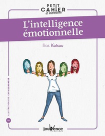 Petit Cahier D'exercices : L'intelligence Emotionnelle : Petit Cahier D'exercices 