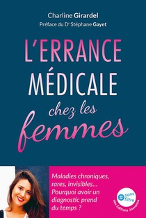 L'errance Medicale Chez Les Femmes : Maladies Chroniques, Rares, Invisibles... Pourquoi Avoir Un Diagnostic Prend Du Temps ? 