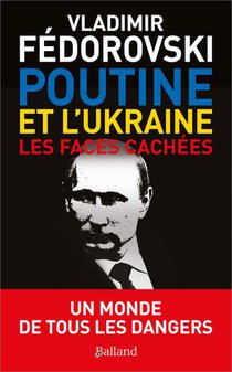 Poutine Et L'ukraine ; Les Faces Cachees 