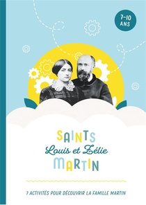 Saints Louis Et Zelie Martin : 7 Activites Pour Decouvrir La Famille Martin 