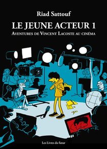 Le Jeune Acteur T.1 : Aventures De Vincent Lacoste Au Cinema 