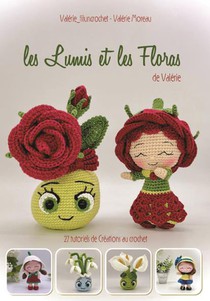 Les Lumis Et Les Floras De Valerie : 27 Tutoriels De Creations Au Crochet 