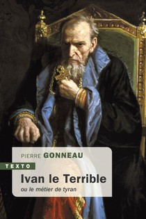 Ivan Le Terrible : Ou Le Metier De Tyran 