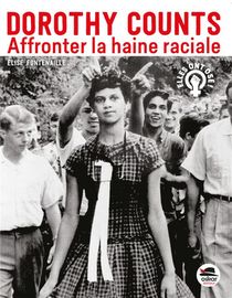 Affronter La Haine Raciale ; Dorothy Counts 