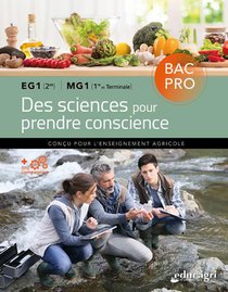 Des Sciences Pour Prendre Conscience Bac Pro Eg1 (2de) - Mg1 (1ere, Ter.) - Bio-eco, Maths, Physique 