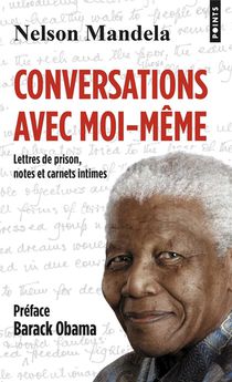 Conversations Avec Moi-meme : Lettres De Prison, Notes Et Carnets Intimes 