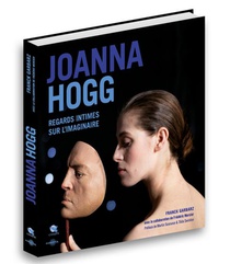 Joanna Hogg, Regards Intimes Sur L'imaginaire 