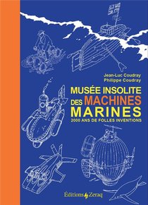 Musee Insolite Des Machines Marines - 2000 Ans De Folles Inventions 