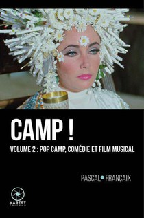 Camp ! T.2 : Pop Camp, Comedie Et Film Musical 