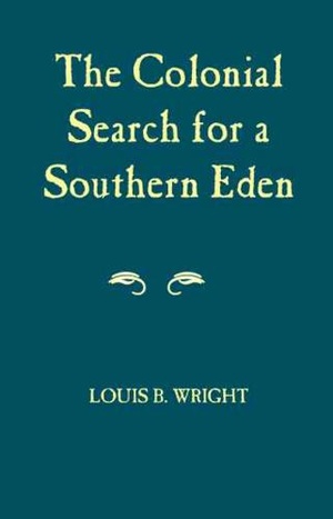 The Colonial Search For A Southern Eden